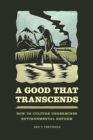Image for A good that transcends: how US culture undermines environmental reform : 57734