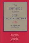 Image for The Privilege against Self-Incrimination : Its Origins and Development