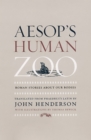 Image for Aesop&#39;s human zoo  : Roman stories about our bodies