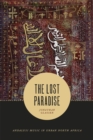 Image for The lost paradise  : Andalusi music in urban North Africa