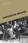 Image for Subversive sounds: race and the birth of jazz in New Orleans
