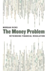 Image for Money Problem: Rethinking Financial Regulation