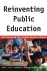 Image for Reinventing Public Education: How Contracting Can Transform America&#39;s Schools : 55423