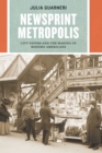 Image for Newsprint Metropolis: City Papers and the Making of Modern Americans
