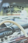 Image for Machines of Youth: America&#39;s Car Obsession