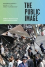 Image for The public image  : photography and civic spectatorship