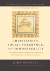 Image for Christianity, Social Tolerance, and Homosexuality: Gay People in Western Europe from the Beginning of the Christian Era to the Fourteenth Century