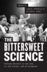 Image for The bittersweet science  : fifteen writers in the gym, in the corner, and at ringside