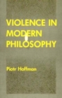 Image for Violence in Modern Philosophy