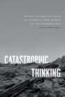 Image for Catastrophic thinking  : extinction and the value of diversity from Darwin to the Anthropocene