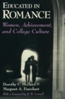 Image for Educated in Romance : Women, Achievement, and College Culture