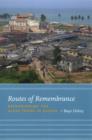Image for Routes of remembrance: refashioning the slave trade in Ghana