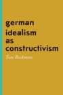 Image for German Idealism as Constructivism