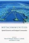 Image for Metacommunities  : spatial dynamics and ecological communities
