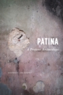 Image for Patina: a profane archaeology