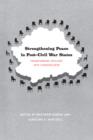 Image for Strengthening Peace in Post-Civil War States: Transforming Spoilers into Stakeholders