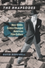 Image for Rhapsodes: How 1940s Critics Changed American Film Culture : 57544