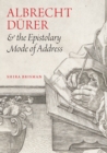 Image for Albrecht Durer and the epistolary mode of address