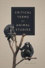 Image for Critical Terms for Animal Studies
