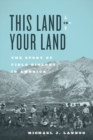 Image for This Land Is Your Land : The Story of Field Biology in America