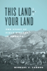 Image for This land is your land: the story of field biology in America