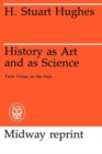 Image for History as Art and as Science : Twin Vistas on the Past