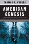 Image for American genesis  : a century of invention and technological enthusiasm, 1870-1970
