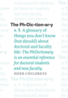 Image for PhDictionary: A Glossary of Things You Don&#39;t Know (but Should) about Doctoral and Faculty Life