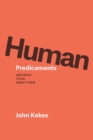 Image for Human predicaments: and what to do about them