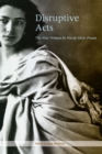 Image for Disruptive acts: the new woman in fin-de-siecle France