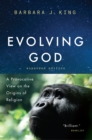 Image for Evolving God  : a provocative view on the origins of religion