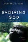 Image for Evolving God: A Provocative View on the Origins of Religion, Expanded Edition