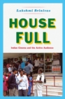 Image for House Full : Indian Cinema and the Active Audience