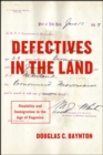 Image for Defectives in the land  : disability and immigration in the age of eugenics