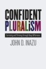Image for Confident pluralism  : surviving and thriving through deep difference