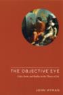 Image for The objective eye: color, form, and reality in the theory of art