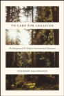 Image for To care for creation  : the emergence of the religious environmental movement