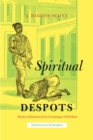Image for Spiritual despots  : modern Hinduism and the genealogies of self-rule