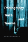Image for Photography, Trace, and Trauma