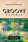Image for Groovy science  : knowledge, innovation, and American counterculture