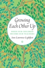 Image for Growing Each Other Up: When Our Children Become Our Teachers : 56217