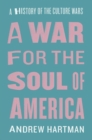 Image for A war for the soul of America  : a history of the culture wars