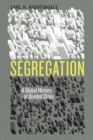 Image for Segregation : A Global History of Divided Cities