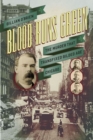 Image for Blood runs green  : the murder that transfixed gilded age Chicago