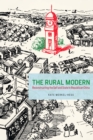 Image for The rural modern: reconstructing the self and state in Republican China
