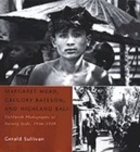 Image for Margaret Mead, Gregory Bateson, and Highland Bali  : fieldwork photographs of Bayung Gedâe, 1936-1939