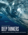 Image for Deep Thinkers: Inside the Minds of Whales, Dolphins, and Porpoises