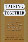 Image for Talking together  : public deliberation and politics in America