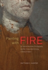 Image for Painting with fire  : Sir Joshua Reynolds, photography, and the temporally evolving chemical object