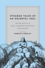Image for Strange tales of an Oriental idol: an anthology of early European portrayals of the Buddha